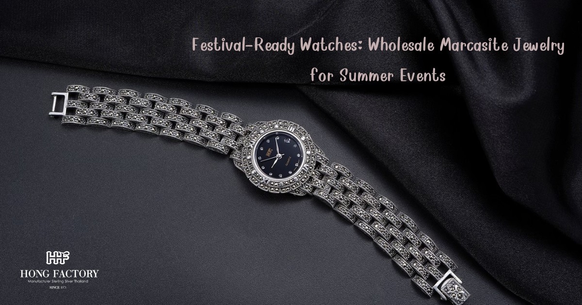 Festival-Ready Watches: Wholesale Marcasite Jewelry for Summer Events
