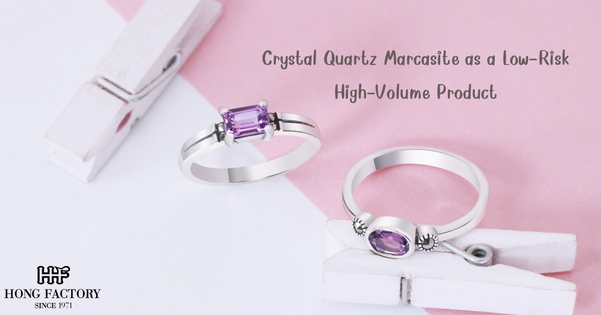 Crystal Quartz Marcasite as a Low-Risk High-Volume Product