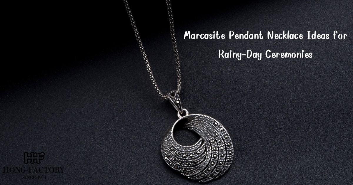 Marcasite Pendant Necklace Ideas for Rainy-Day Ceremonies