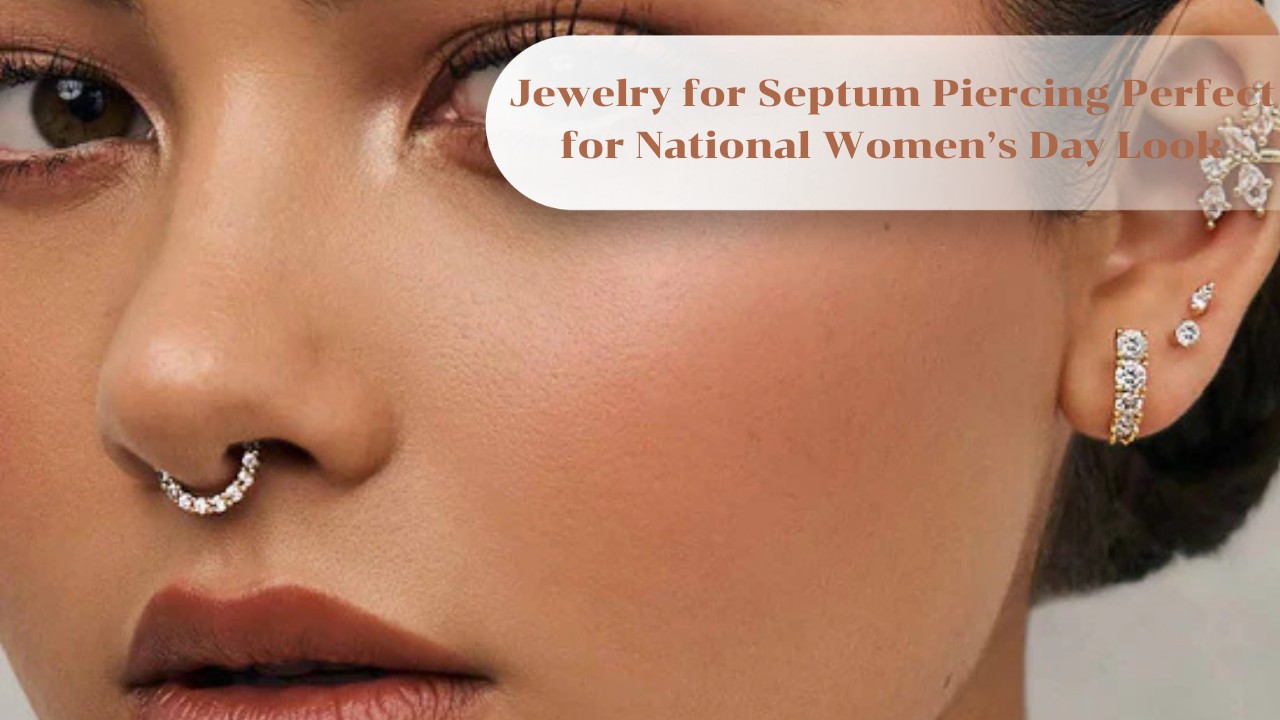 Jewelry for Septum Piercing Perfect for National Women’s Day Look