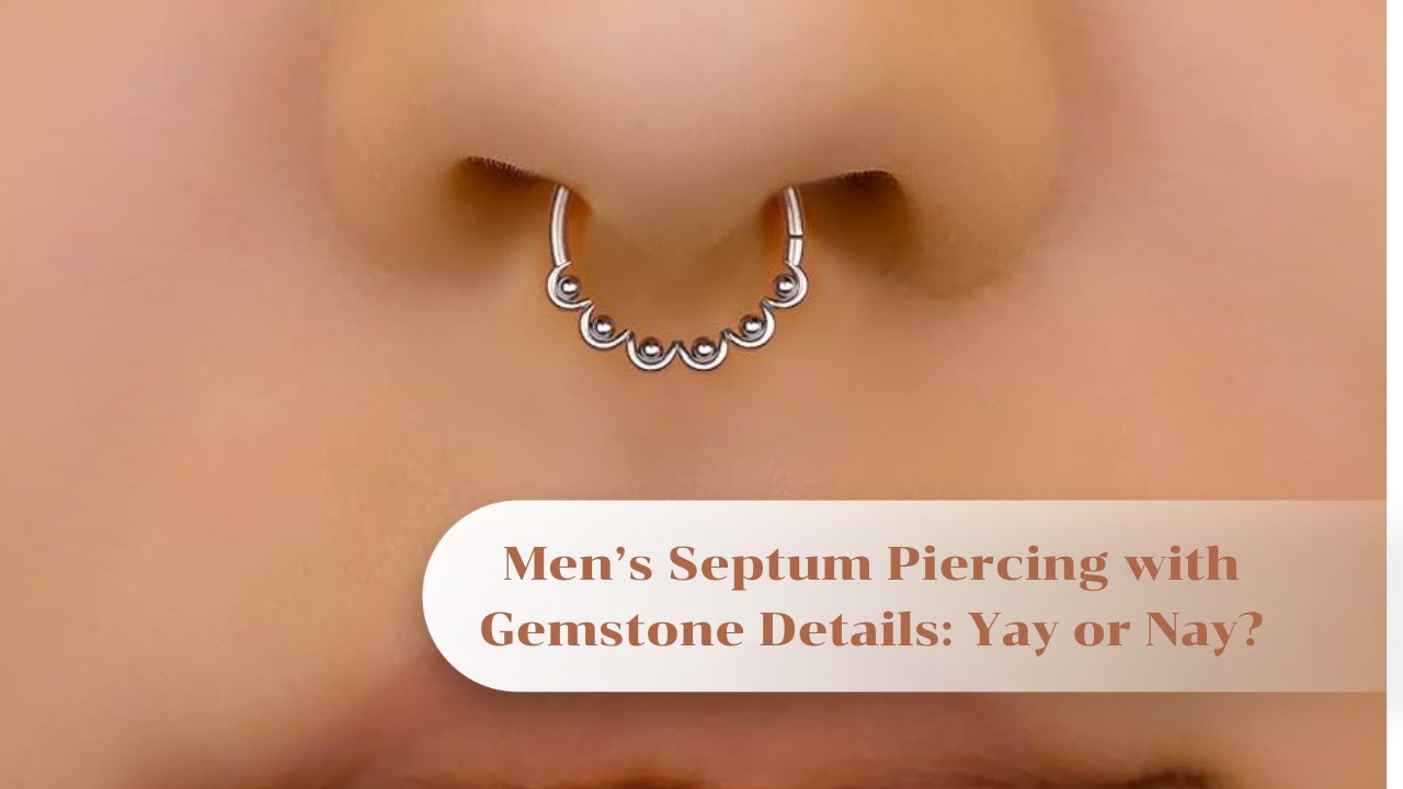 Men’s Septum Piercing with Gemstone Details: Yay or Nay?