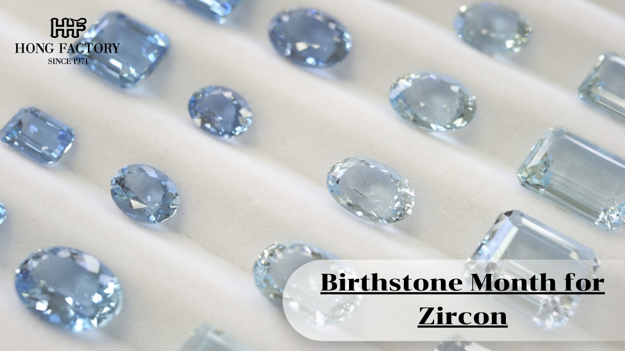 Birthstone Month for Zircon