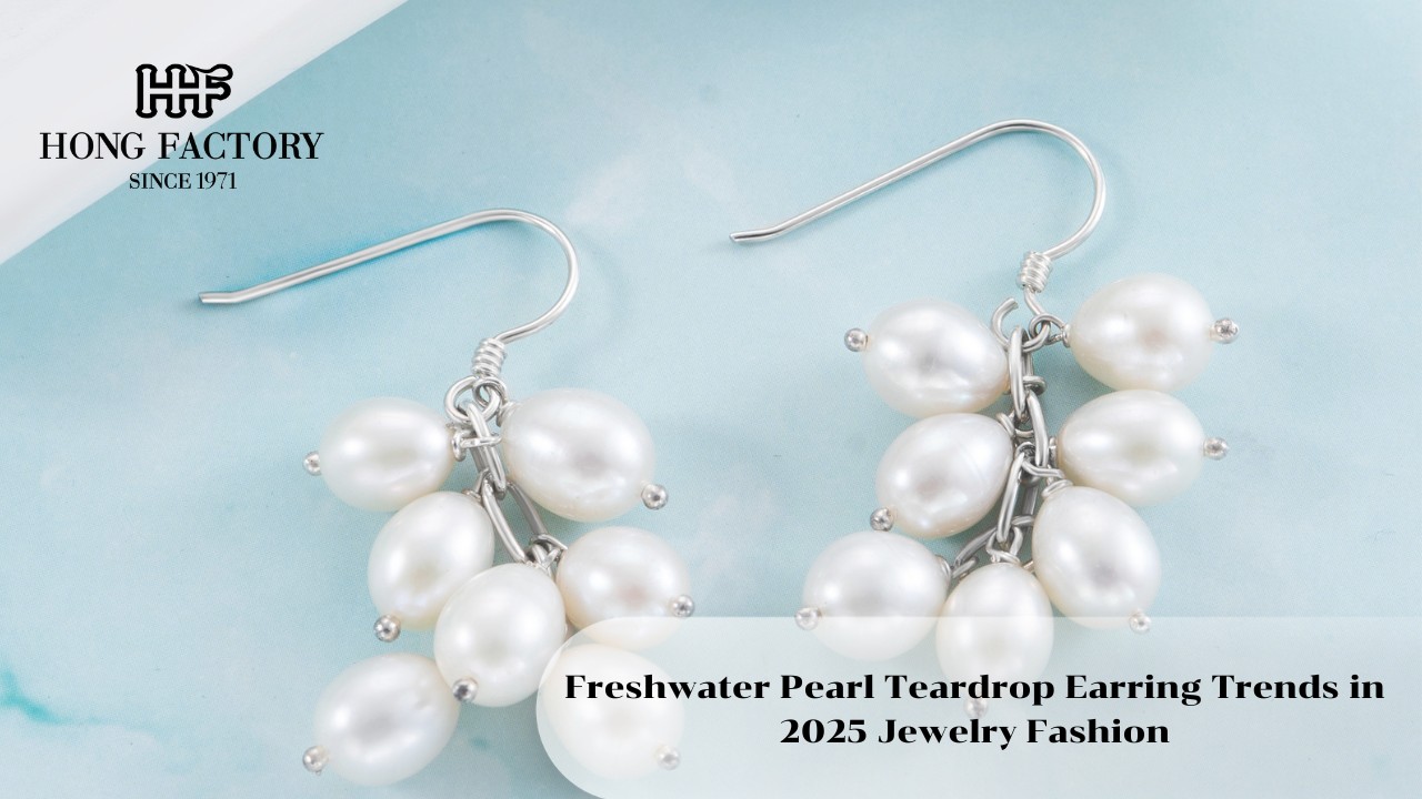 Freshwater Pearl Teardrop Earring Trends in 2025 Jewelry Fashion