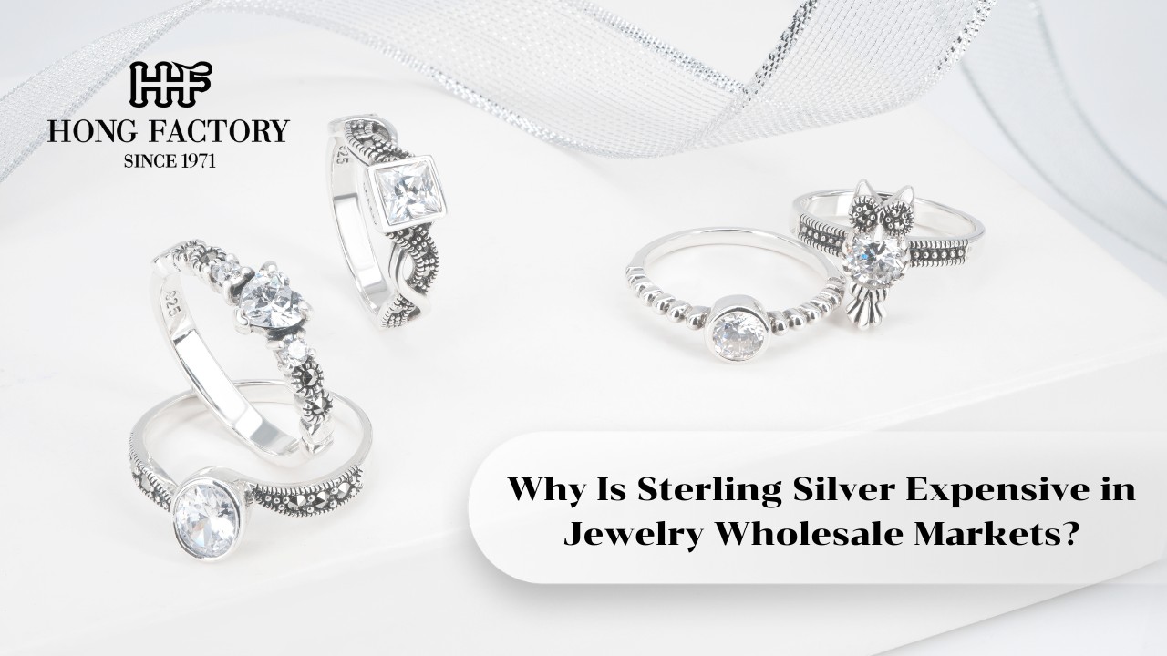 Why Is Sterling Silver Expensive in Jewelry Wholesale Markets?