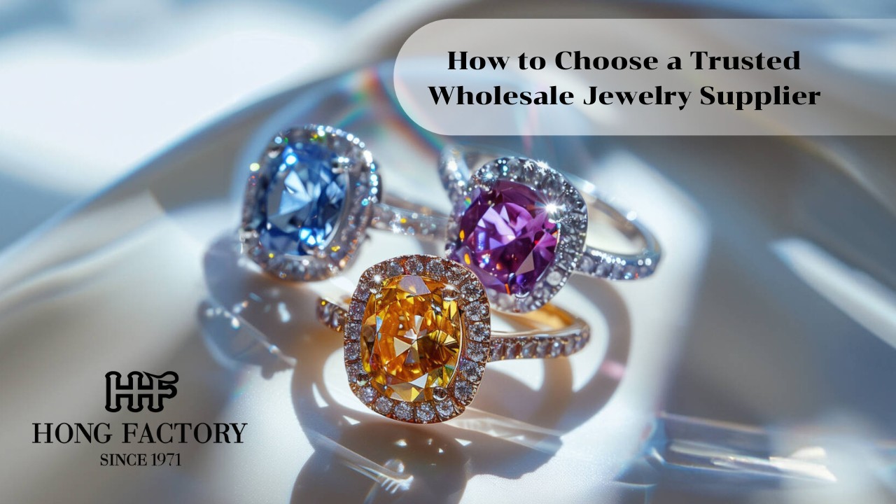 How to Choose a Trusted Wholesale Jewelry Supplier