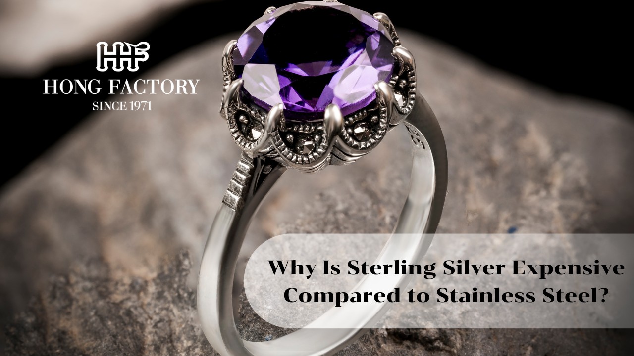 Why Is Sterling Silver Expensive Compared to Stainless Steel?