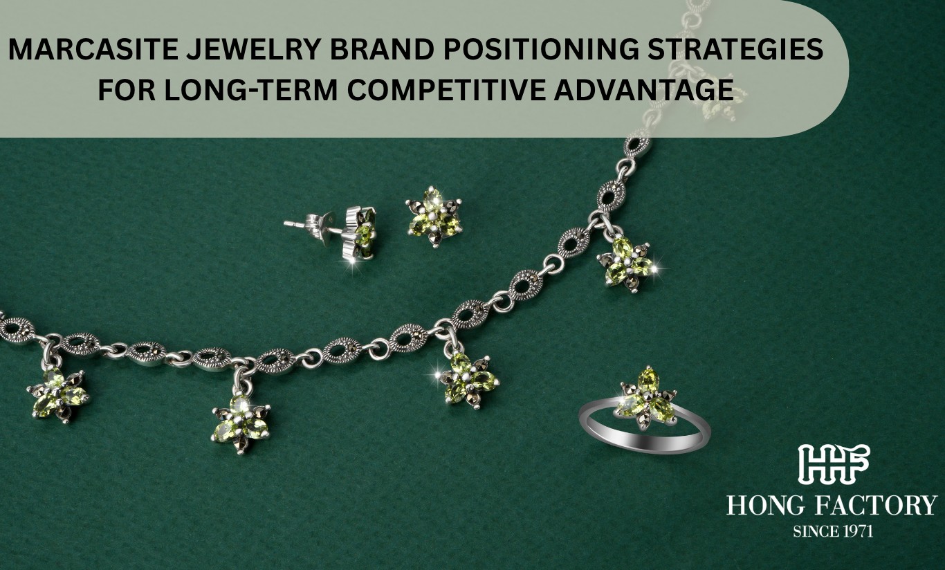 Marcasite Jewelry brand positioning strategies for long-term competitive advantage