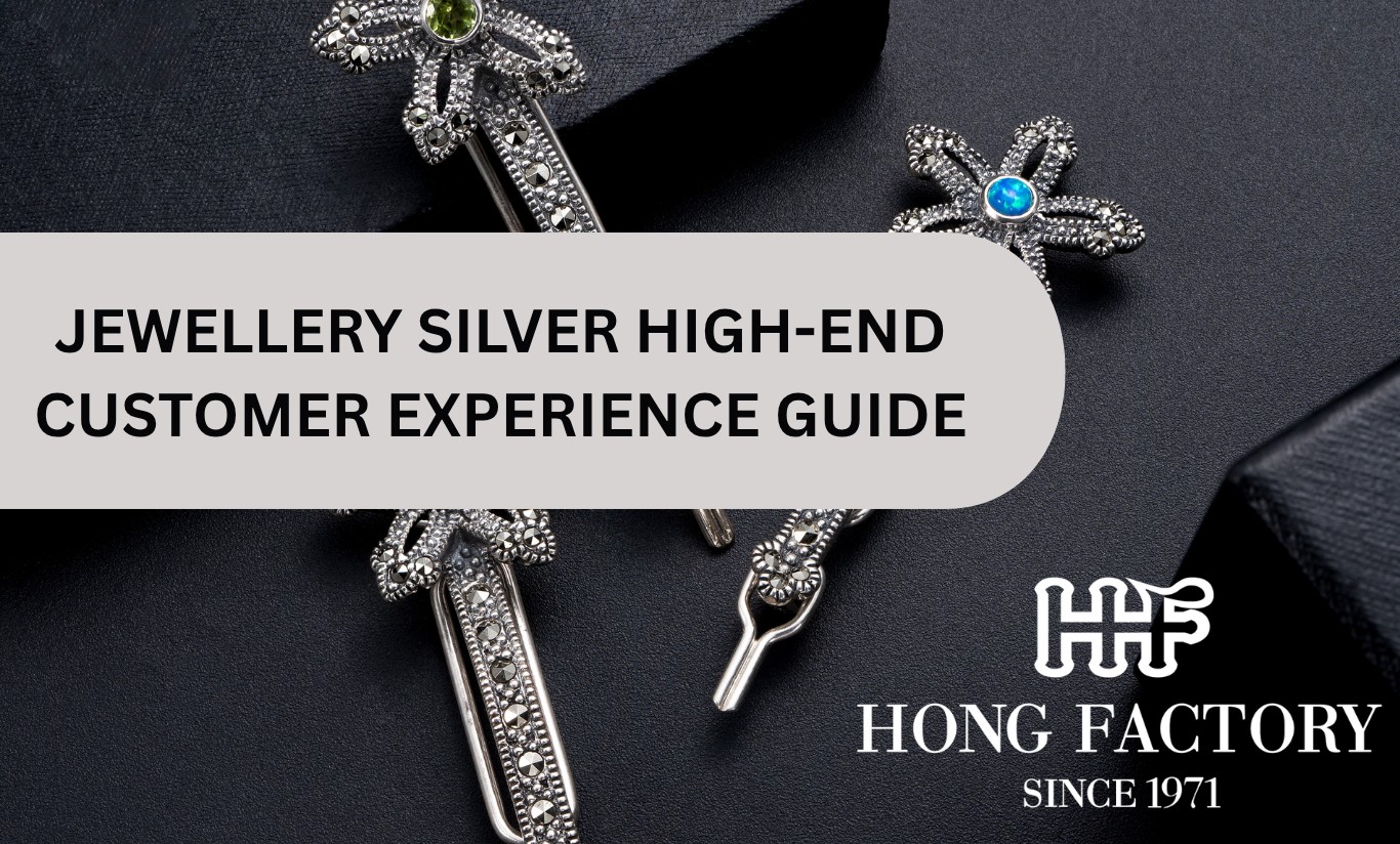 JEWELLERY SILVER HIGH-END CUSTOMER EXPERIENCE GUIDE