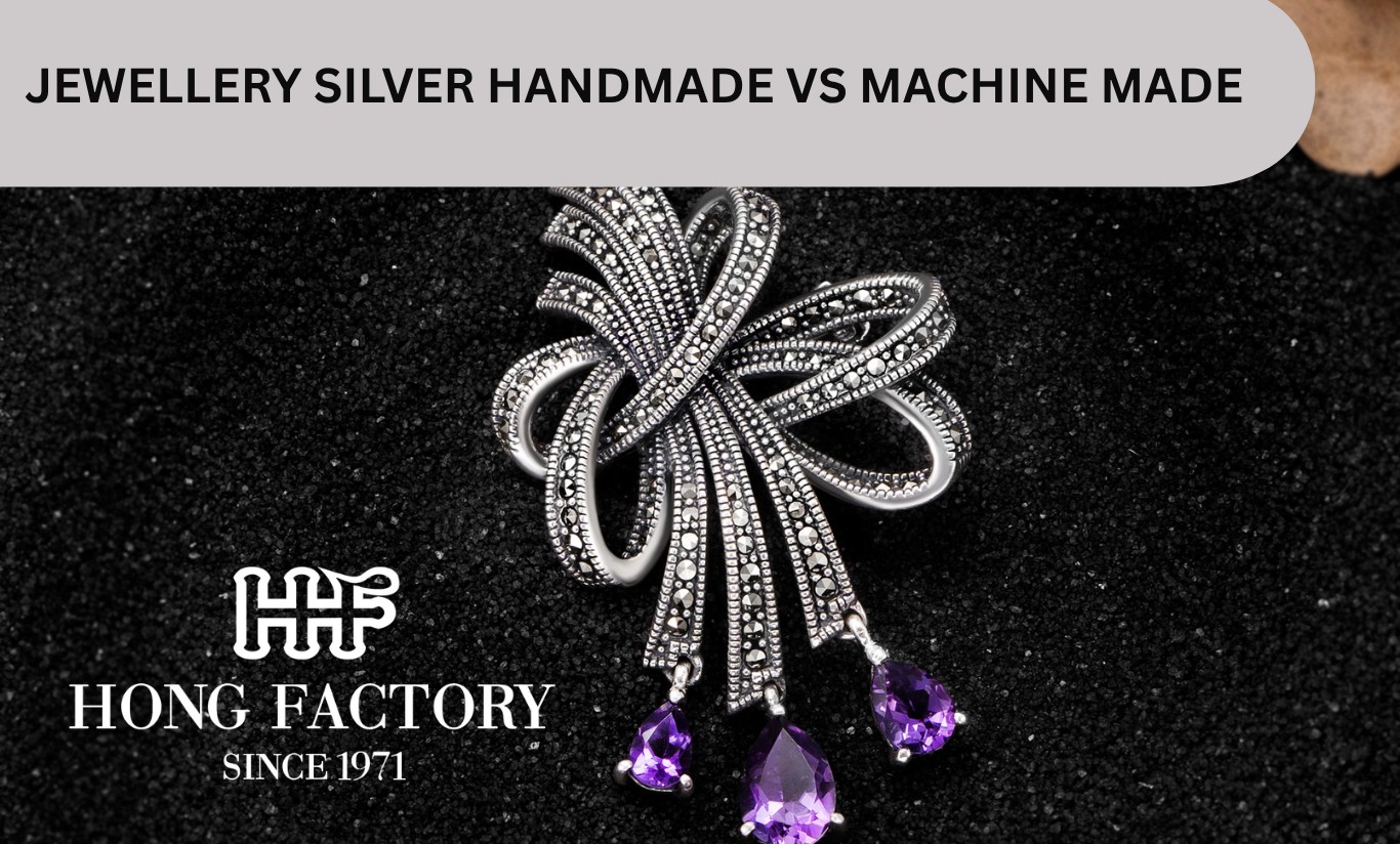 JEWELLERY SILVER HANDMADE VS MACHINE MADE