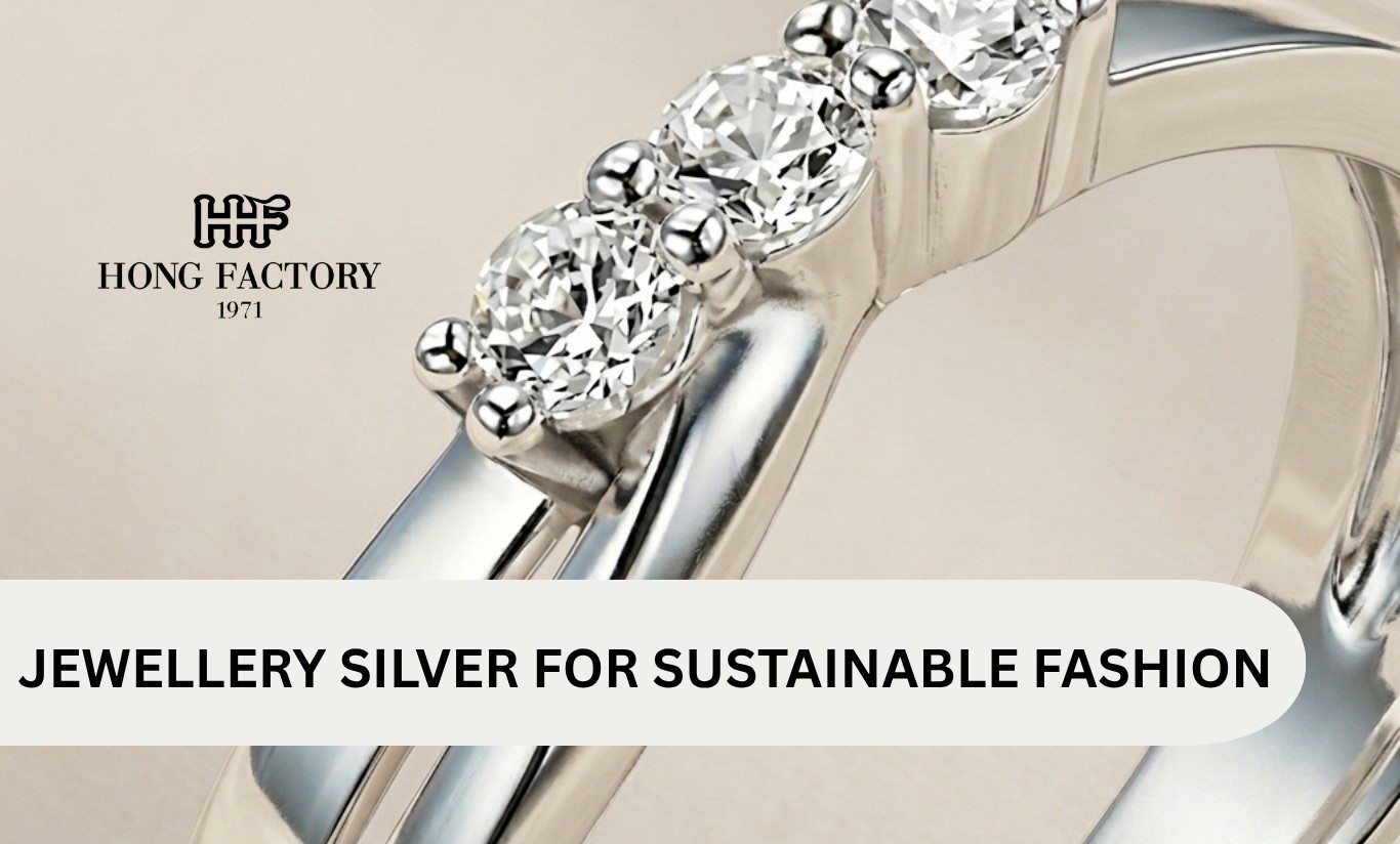 JEWELLERY SILVER FOR SUSTAINABLE FASHION