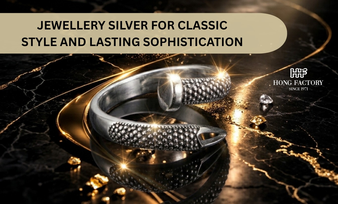 JEWELLERY SILVER FOR CLASSIC STYLE AND LASTING SOPHISTICATION