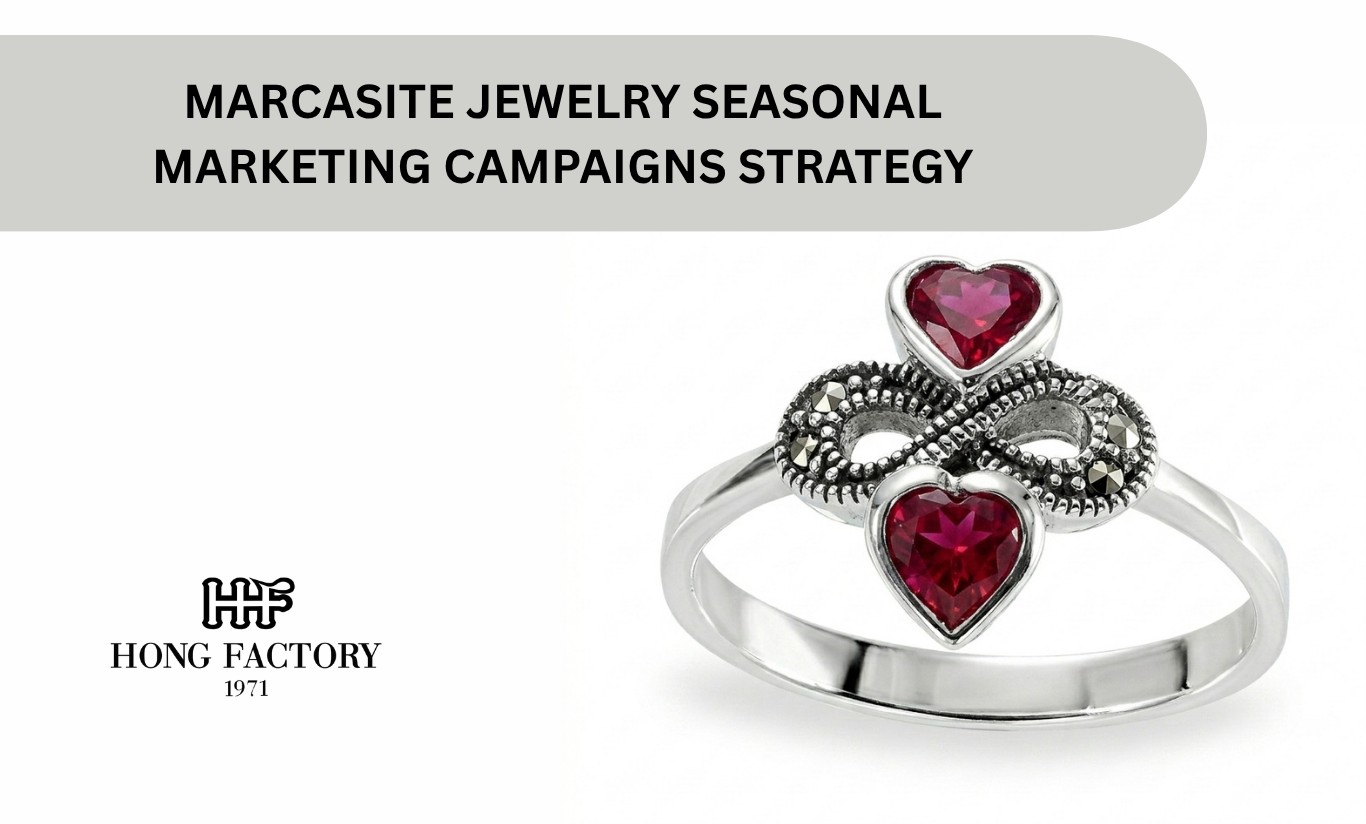 Marcasite Jewelry seasonal marketing campaigns strategy